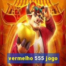 vermelho 555 jogo